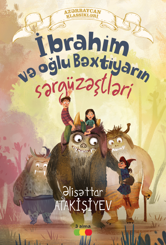 İbrahim və oğlu Bəxtiyarın sərgüzəştləri kitabı, əsəri, nəşri, çap məhsulu